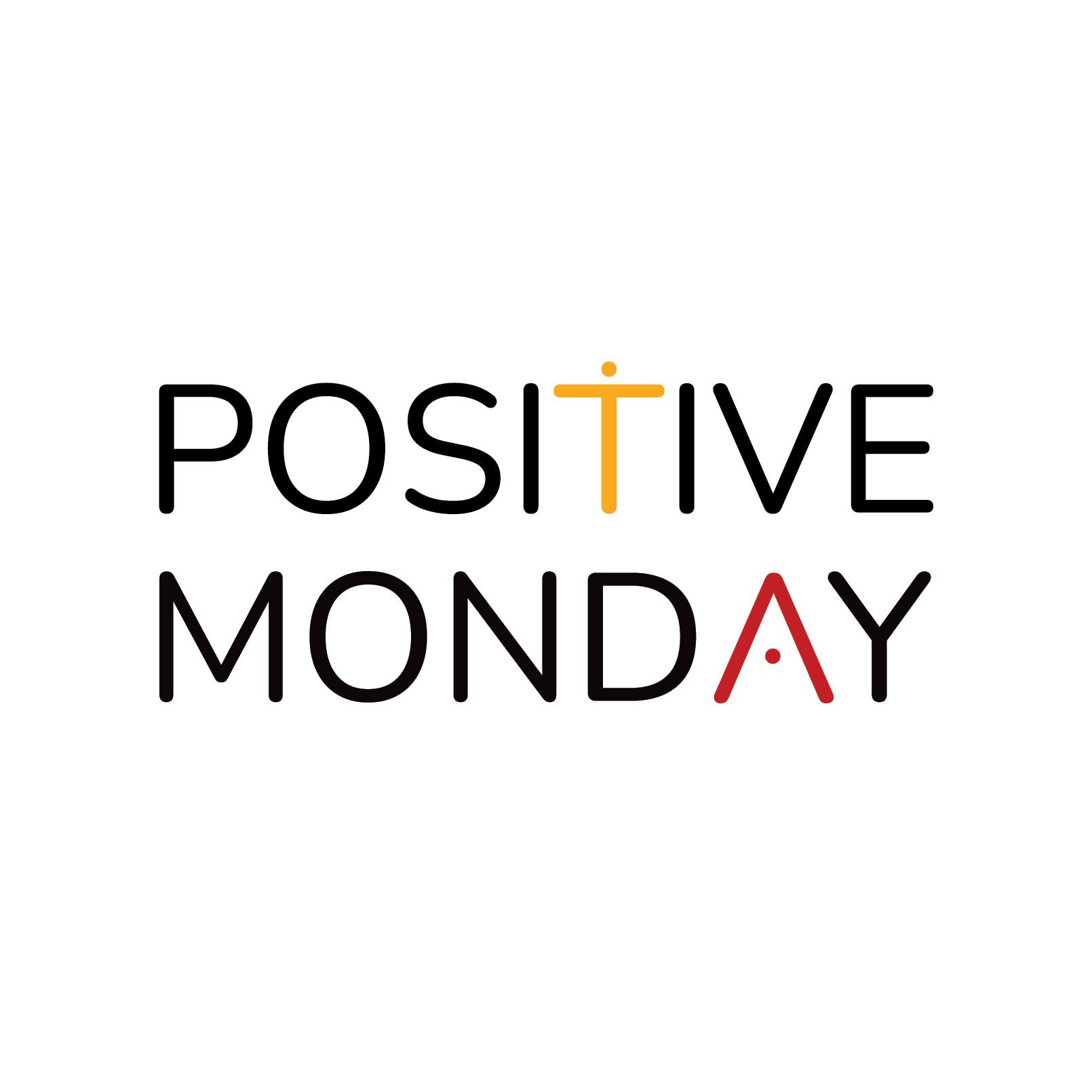 Positive Monday